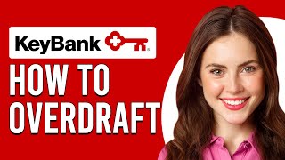 How To Overdraft From KeyBank How Can You Overdraft Your KeyBank Account [upl. by Eusoj788]