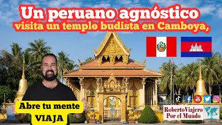 Un peruano agnóstico visita un templo budista en Camboya Sud Este Asiático [upl. by Lrak]