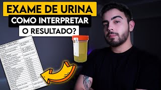 Como interpretar um EXAME DE URINA de forma FÁCIL [upl. by Naryt965]