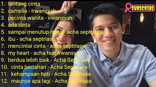 Kumpulan lagu Irwansyah feat Acha Septriasa [upl. by Hardi155]