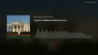 America’s Rotting Presidential System [upl. by Bourque]