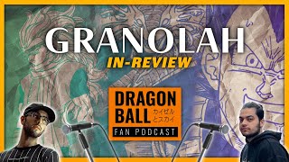 Granolah Arc InReview  Dragon Ball Fan Podcast [upl. by Woods]