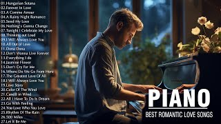 The Best Beautiful Piano Melodies  Greatest Love Songs Ever  Relaxing Romantic Instrumental Music [upl. by Nyrhtac]