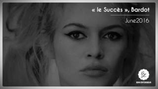 Bon Entendeur  quotle Succèsquot Bardot June 2016 [upl. by Michale436]