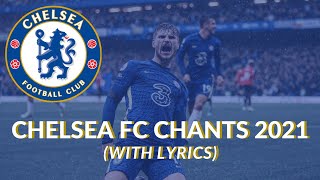 CHELSEA FC CHANTS 202122 With Lyrics  HAVERTZ WERNER LUKAKU and more… [upl. by Naujahs]