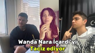 WANDA NARA İCARDİYİ TACİZ EDİYOR [upl. by Ardnassac912]