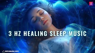 3 Hertz Frequency Deep Healing Frequency Sleep Music  A Novel Insight Of Effects [upl. by Alebasi478]