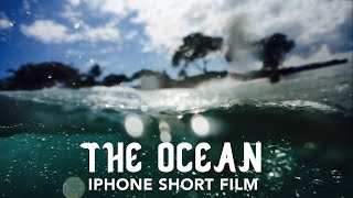 The Ocean  iPhone short film [upl. by Aihselat]