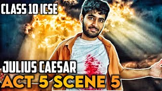 JULIUS CAESAR Act 5 Scene 5  Drama explanation  Class 10 ICSE [upl. by Outhe179]