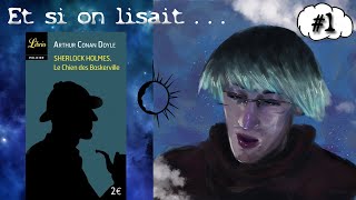 Et si on lisait Sherlock Holmes Le Chien des Baskerville dArthur Conan Doyle  Chapitre I à V [upl. by Wager787]