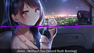 Hardstyle Avicii  Without You Sound Rush Bootleg [upl. by Hayse471]