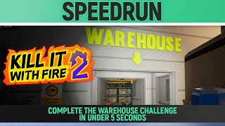 Kill It With Fire 2  Speedrun  Achievement  Trophy Guide Warehouse Challenge in under 5 Seconds [upl. by Tigram]