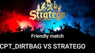 Stratego Friendly Match CPTDIRTBAG VS STRATEGO Sorrow aka FKS [upl. by Aynotan]