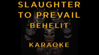 Slaughter to Prevail  Behelit • KARAOKE [upl. by Ahsema199]