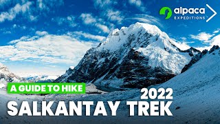 A Guide to Hiking Salkantay Trek to Machu Picchu 2022  Alpaca Expeditions [upl. by Chloris734]