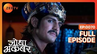 Akbar ने दिए Jodha को दो options  Jodha Akbar  Ep 70  Zee TV [upl. by Ungley]