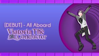 DEBUT ALL ABOARD Viatoria The Conductor arrives [upl. by Coleman999]