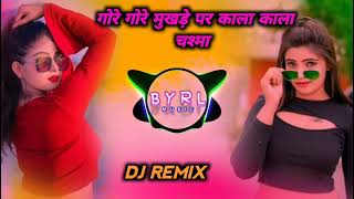 Gore Gore Mukhde Pe Kala Kala Chasma  Hindi Dj Song  Dholki mix amp Edm Vibration  B Y R L MUSIC [upl. by Oiratnom626]