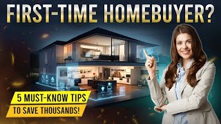 FirstTime Homebuyer 5 MUSTKNOW Tips to Save Thousands [upl. by Aronaele]