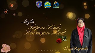 KHAS  Montaj Majlis Titipan Kasih Kenangan Abadi Cikgu Ropisah Video Khas Majlis Persaraan [upl. by Mckay]