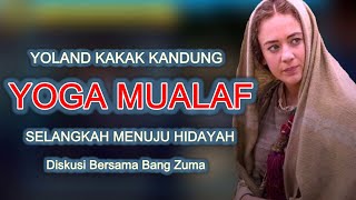 YOLAN KAKAK KANDUNG YOGA SELANGKAH MENUJU HIDAYAH debatspektakulerislamkristen [upl. by Sauer]