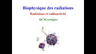 Biophysique des radiations QCM corrigées [upl. by Schmidt]