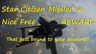 Earning that FREE UPGRADE Current timed missions where you can get a nice freebie in Star Citizen [upl. by Ateinotna]