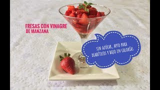 Fresas con Vinagre de Manzana I Sin Azúcar I Apto para Diabéticos [upl. by Zeeba]