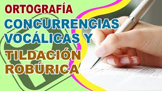 🤨¿Qué son las CONCURRENCIAS VOCÁLICAS  ¿En qué consiste la TILDE ROBÚRICA [upl. by Eened]