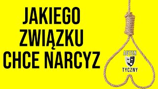 JAKIEGO ZWIĄZKU CHCE NARCYZ narcyz psychopata socjopata psychologia rozwój manipulacja romans [upl. by Garzon]