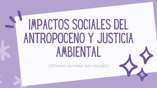 impactos sociales del Antropoceno y justicia ambiental [upl. by Mikihisa]