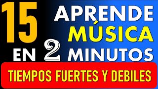 15 TIEMPOS FUERTES Y TIEMPOS DÉBILES  Aprende Música en 2 Minutos [upl. by Littell]