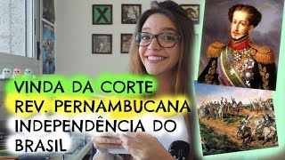 Resumo de História Vinda da Corte Revolução Pernambucana e Independência do Brasil Débora Aladim [upl. by Analram61]