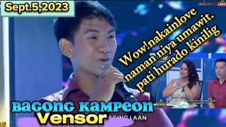 VensorBagong kampeonTawag ng TanghalanSept52023 [upl. by Shane]