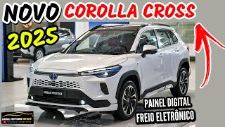 NOVO COROLLA CROSS 2025 REVELADO E VEM PARA O BRASIL  PAINEL DIGITAL  FREIO ELETRONICO [upl. by Aettam182]