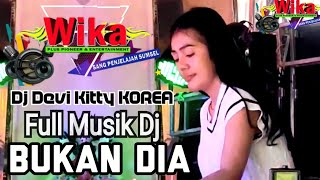 FULL MUSIK DJ BUKAN DIA 🅰️ WIKA SANG PENJELAJAH SUMSEL [upl. by Deery]