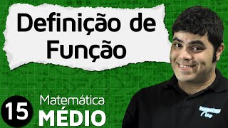 Funções O Que É Função Função como Relação entre Conjuntos  MEM 15 [upl. by Deegan]