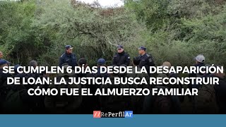 6 días desde la desaparición de Loan la justicia busca reconstruir cómo fue el almuerzo familiar [upl. by Eemiaj]