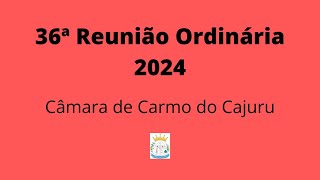 36ª Reunião Ordinária 2024 [upl. by Teevens]