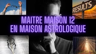 Maitre de la maison 12 en maison astrologique dans le thème [upl. by Firmin920]