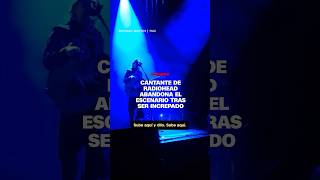 Cantante de Radiohead abandona el escenario tras interrupción [upl. by Schulein337]