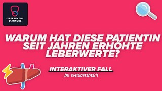 Warum hat diese Patientin seit Jahren erhöhte Leberwerte  Der Fall [upl. by Doralynn]