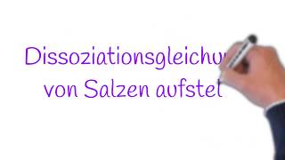 Dissoziationsgleichungen von Salzen aufstellen [upl. by Rodie]