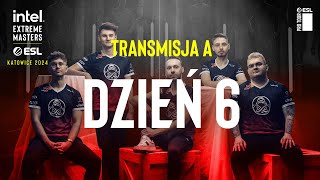 IEM Katowice 2024 Faza Grupowa  Transmisja A  Dzień 6 [upl. by Etteniotnna694]