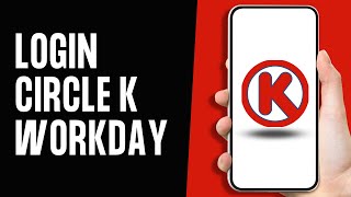 Circle K Workday Login How to Login Circle K Workday Account 2024 [upl. by Leah]