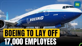 Boeing starts process to cut 17000 jobs targets to reduce 10 of its global workforce  N18G [upl. by Callahan]