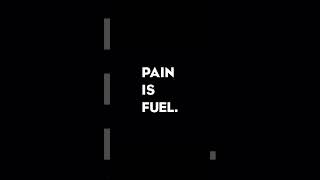 Pain is fuel motivation inspiration mindset pain shorts [upl. by Azaleah732]