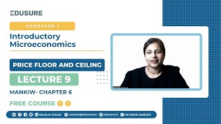 Mankiw Chapter 6  Price Floor and Ceiling  LEC No9  Sem 1  Intro Microeconomics  Free Course [upl. by Eberhart31]