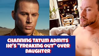 Channing Tatum Admits Hes quotFreaking Outquot Over Daughter [upl. by Serrell]