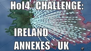 Hearts of Iron 4 Challenge Ireland annexes United Kingdom [upl. by Teilo]